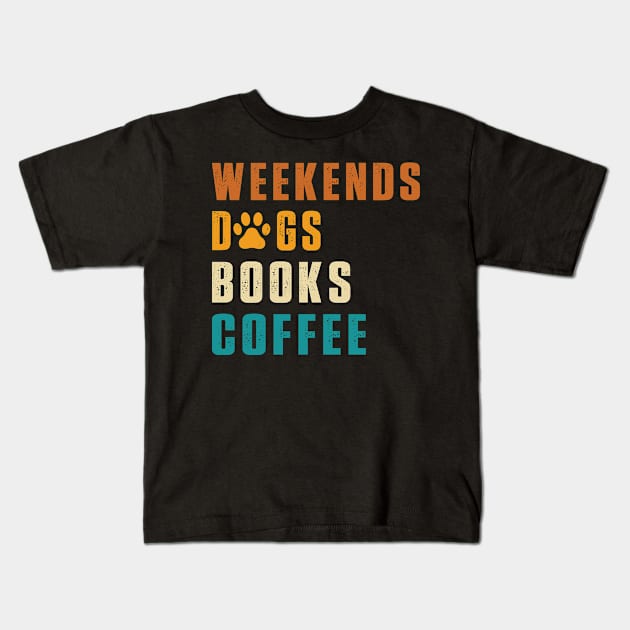 Weekend dogs Books Coffee Lover Funny Reading Kids T-Shirt by Uniqueify